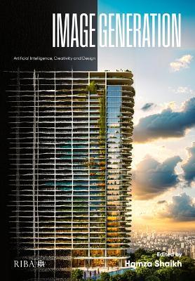 Image Generation: Artificial intelligence, creativity and design - cover