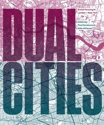 Dual Cities: Social Housing in London & New York - cover