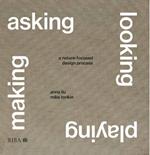 Asking, Looking, Playing, Making: A nature-focused design process