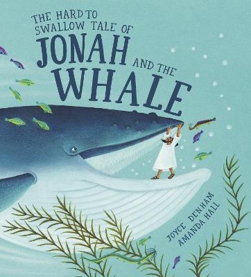 The Hard to Swallow Tale of Jonah and the Whale - Joyce Denham - cover