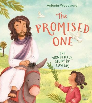 The Promised One: The Wonderful Story of Easter - Antonia Woodward - cover