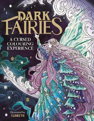Dark Fairies: A Cursed Colouring Experience - Tabreth - cover