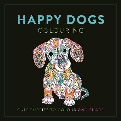 Happy Dogs Colouring: Cute Puppies to Colour and Share - LOM ART - cover