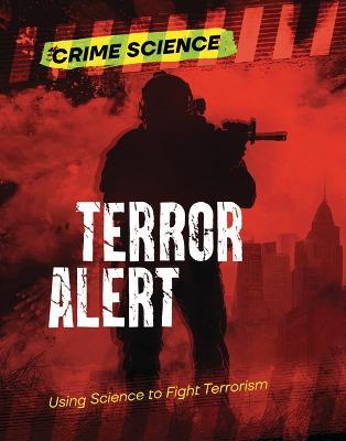 Terror Alert: Using Science to Fight Terrorism - Sarah Eason - cover