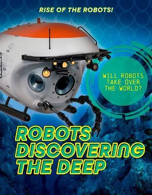 Robots Discovering the Deep - Louise A Spilsbury - cover