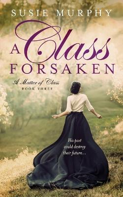 A Class Forsaken - Susie Murphy - cover