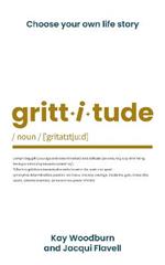 Grittitude: Choose your own life story