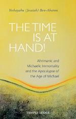 The Time is at Hand!: Ahrimanic and Michaelic Immortality and the Apocalypse of the Age of Michael