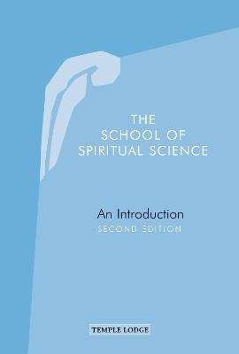 The School of Spiritual Science: An Introduction, Second Edition - cover