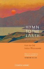 Hymn to the Earth: From the Old Indian Atharvaveda