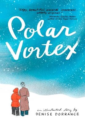 Polar Vortex: An illustrated story by Denise Dorrance - Denise Dorrance - cover
