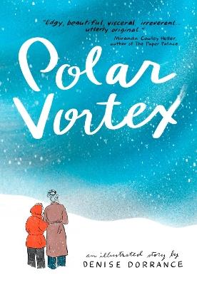 Polar Vortex: An illustrated story by Denise Dorrance - Denise Dorrance - cover