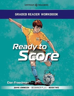 Graded Reader Workbook: Ready to Score: Jamie Johnson - Beginner Plus - Book Two - Mark Bailey - cover