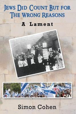 Jews Did Count But for the Wrong Reasons - Simon Cohen - cover
