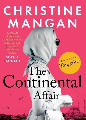 The Continental Affair: A stunning, wanderlust adventure full of European glamour from the author of bestseller 'Tangerine' - Christine Mangan - cover