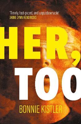 Her, Too: Gripping new psychological thriller with a shocking twist - Bonnie Kistler - cover