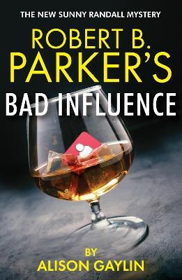 Robert B. Parker's Bad Influence - Alison Gaylin - cover