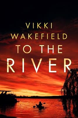 To The River - Vikki Wakefield - cover