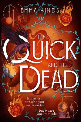 The Quick and the Dead: A queer historical fantasy of thieves, secrets and dangerous alchemy in Elizabethan England - Emma Hinds - cover