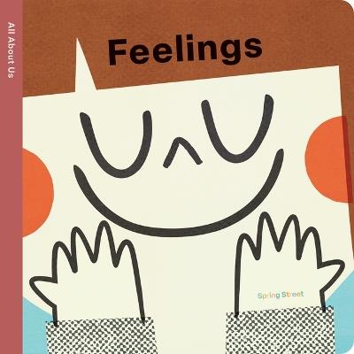 Spring Street All about Us: Feelings - Boxer Books - cover