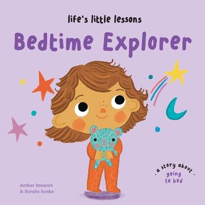 Life’s Little Lessons: Bedtime Explorer - Amber Stewart - cover