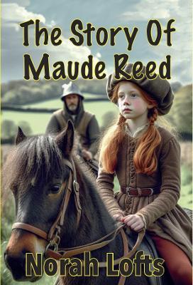 The Story Of Maude Reed - Norah Lofts - cover