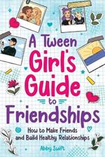 A Tween Girls' Guide to Friendships