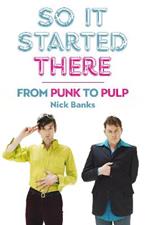 So It Started There: From Punk to Pulp