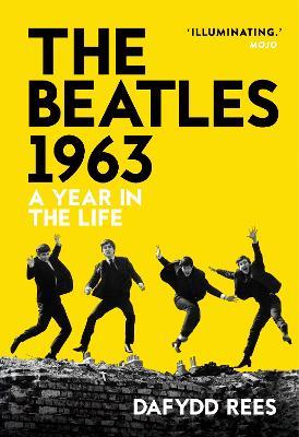The Beatles 1963: A Year in the Life - Dafydd Rees - cover