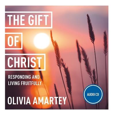 The Gift of Christ: Responding and Living Fruitfully: York Courses - Olivia Amartey - cover