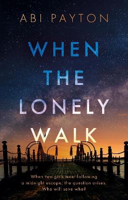 When the Lonely Walk - Abi Payton - cover