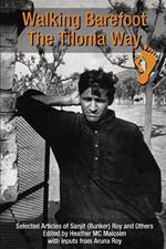Walking Barefoot: The Tilonia Way