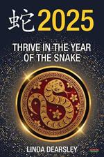 Thrive in the Year of the Snake [Chinese Horoscope 2025]