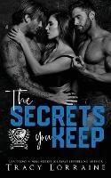 The Secrets You Keep: A Dark MFM Romance - Tracy Lorraine - cover