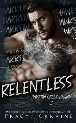 Relentless: A Dark Captive Why Choose Romance - Tracy Lorraine - cover
