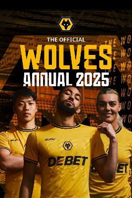 Official Wolverhampton Wanderers Annual 2025 - Grange - cover