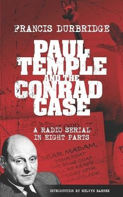 Paul Temple and the Conrad Case (Original scripts of the radio serial) - Francis Durbridge - cover