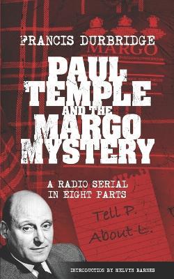Paul Temple and the Margo Mystery (Scripts of the eight part radio serial) - Francis Durbridge - cover