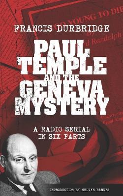 Paul Temple and the Geneva Mystery (Scripts of the six-part radio serial) - Francis Durbridge - cover