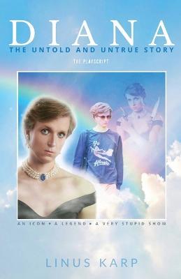 Diana: The Untold and Untrue Story - Linus Karp - cover