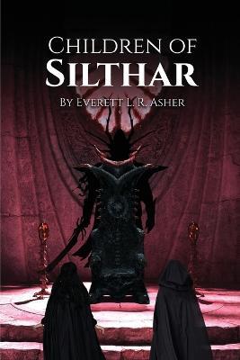 Children of Silthar - Everett L R Asher - cover