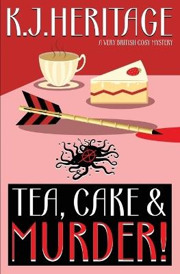 Tea, Cake & MURDER! - K J Heritage - cover