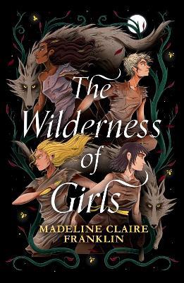 The Wilderness of Girls - Madeline Claire Franklin - cover