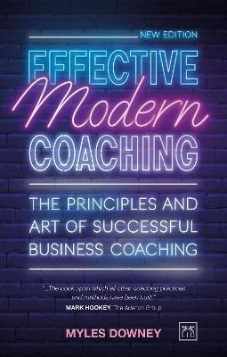 Effective Modern Coaching: The principles and art of successful business coaching - Myles Downey - cover
