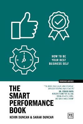 The Smart Performance Book: How to be your best business self - Kevin Duncan,Sarah Duncan - cover