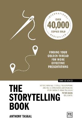 The Storytelling Book: Finding your golden thread for more effective presentations (10th Anniversary Edition) - Anthony Tasgal - cover