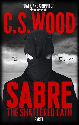 SABRE: The Shattered Oath - C.S Wood - cover