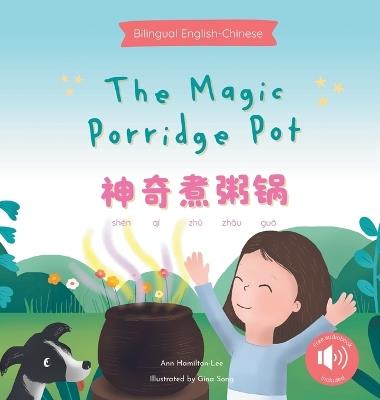 The Magic Porridge Pot 神奇煮粥锅 - Ann Hamilton-Lee - cover