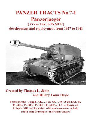 Panzer Tracts No.7-1: Panzerjager (3.7cm Tak to Pz.Sfl.Ic) - Thomas Jentz,Hilary Doyle - cover