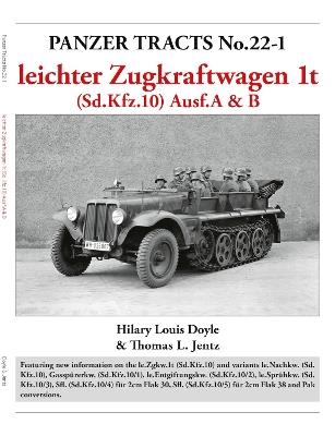 Panzer Tracts No.22-1: leichter Zugkraftwagen 1t (Sd.Kfz.10) Ausf.A & B - Hilary Doyle,Thomas Jentz - cover